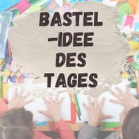 Bastelidee des Tages