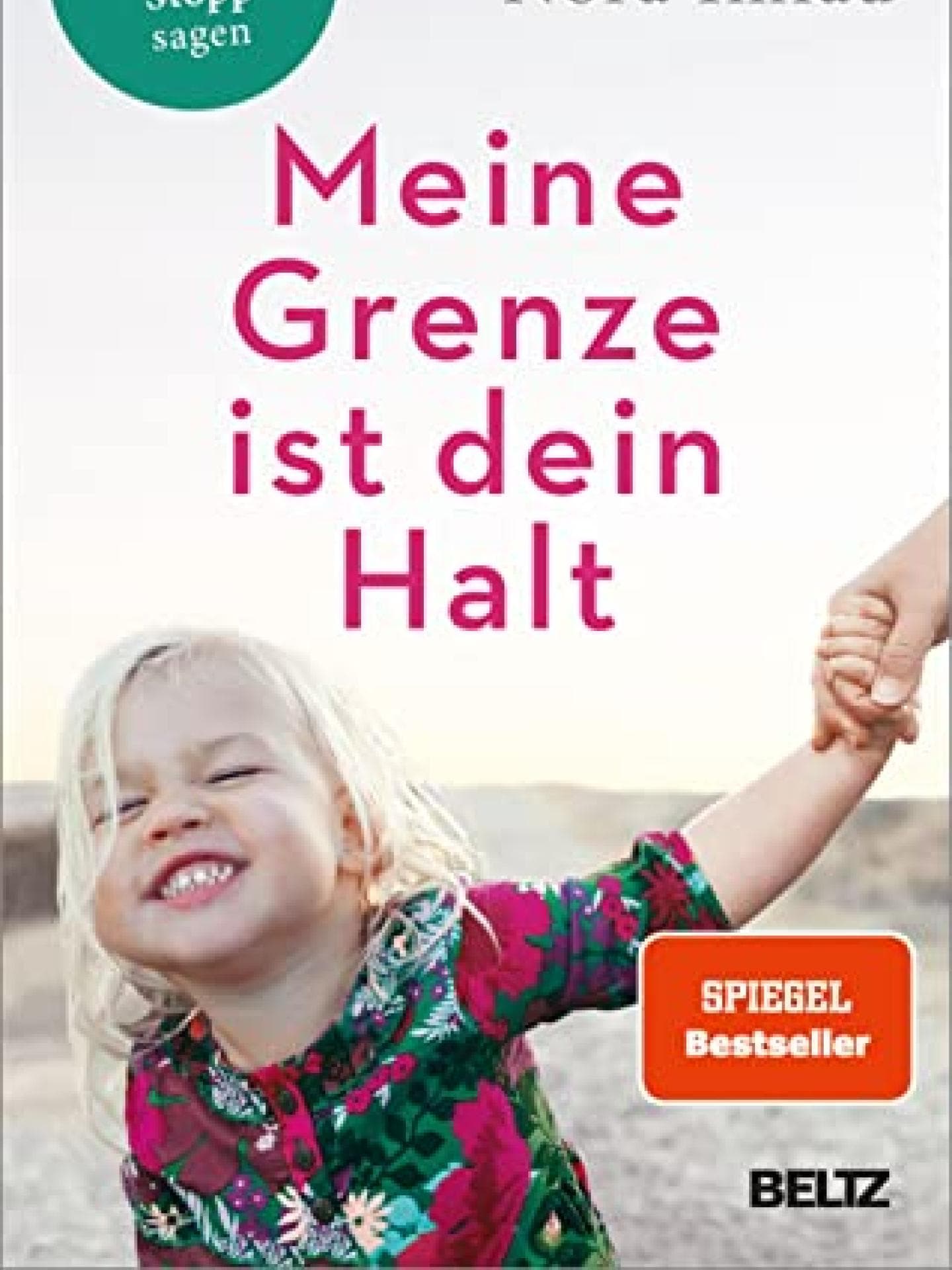 Buch: Meine Grenze ist dein Halt: Kindern liebevoll Stopp sagen von Nora Imlau Buch: Meine Grenze ist dein Halt: Kindern liebevoll Stopp sagen von Nora Imlau