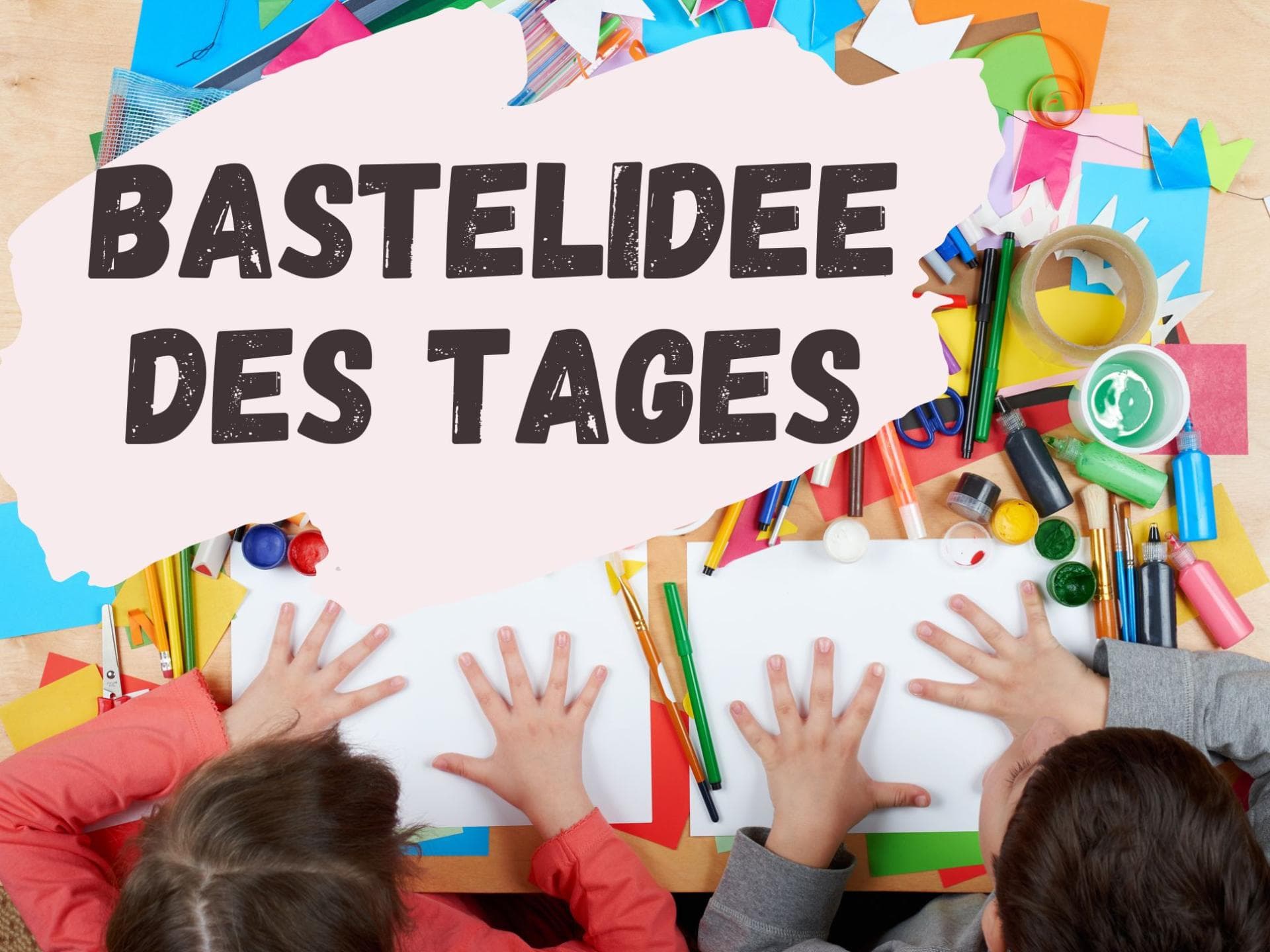 Bastelidee des Tages